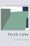 Torch Lake & Other Poems, by Brian Johnson